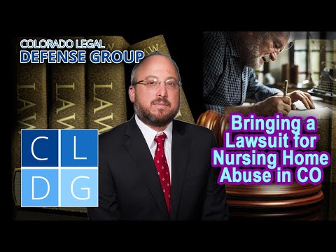 LEGAL ADVICE -- Bringing a Lawsuit for Nursing Home Abuse in Colorado