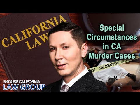 &quot;Special Circumstances&quot; in CA murder cases - A former D.A. explains
