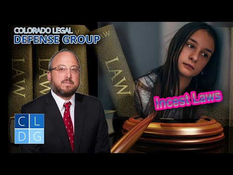 Legal Analysis: Colorado Incest Laws 18-6-301 &amp; 18-6-302 C.R.S.