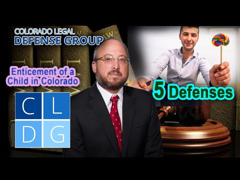 Enticement of a Child in Colorado: Five Defenses