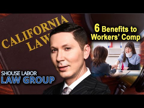 6 Workers&#039; Comp Benefits You Can Get in California