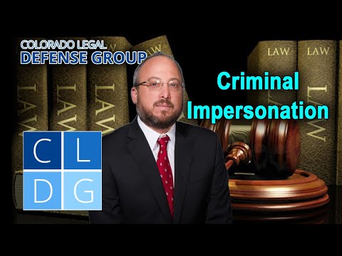 &quot;Criminal impersonation&quot; in Colorado - What is it? When is it illegal? [2022 UPDATES IN DESCRIPTION]