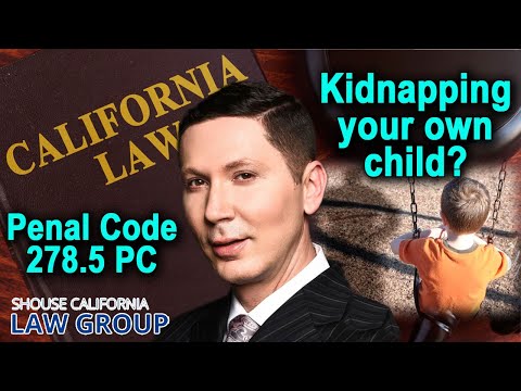 Can parents get busted for kidnapping their own child? (Penal Code 278.5)