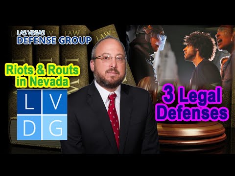 Arrested in a Riot or a Rout in Nevada? -- 3 Legal Defenses