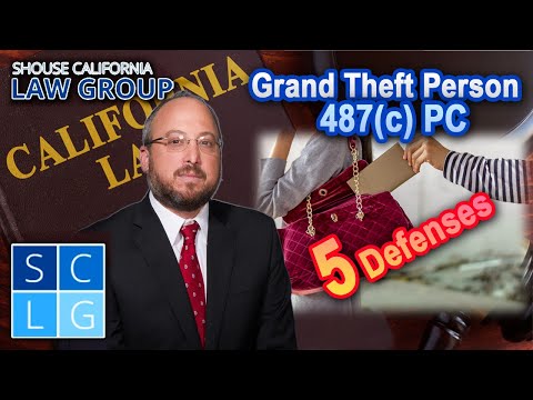 Grand Theft Person in California (487(c) PC) – 3 defenses