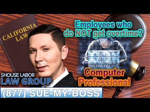 Employees Who Do Not Get Paid Overtime in California -- “Computer Professionals” (877) SUE-MY-BOSS