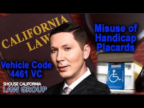 Misuse of Handicap Placards | Vehicle Code 4461 VC