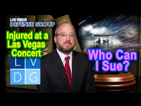 Injured at a Las Vegas Concert -- &quot;Who can I sue?&quot;