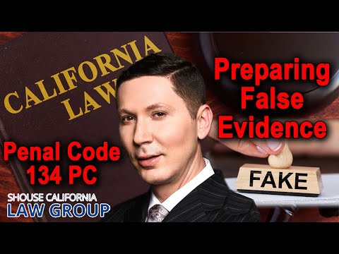 Penal Code 134 -- Preparing false evidence for an investigation or legal proceeding