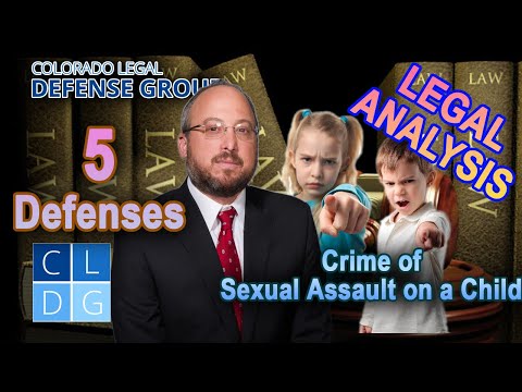 LEGAL ANALYSIS: Crime of Sexual Assault on a Child in Colorado -- 5 Defenses