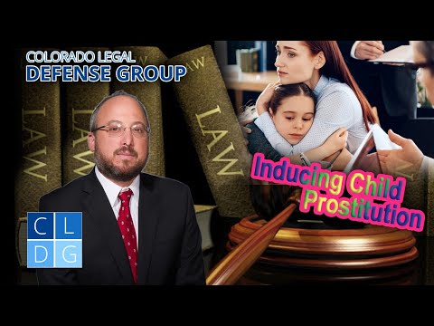 Arrested for inducing child prostitution in Colorado?