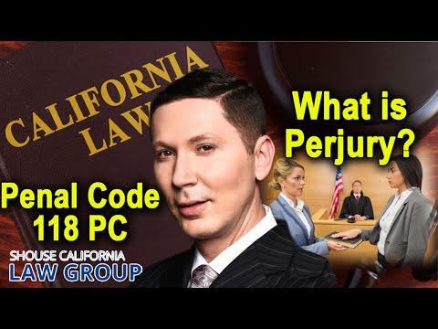 California Perjury Laws | Penal Code 118