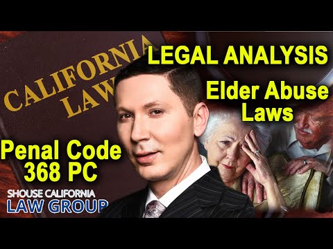 Penal Code 368 - Elder Abuse - A former DA explains