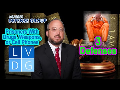 Prisoners with drugs, weapons, and cell phones in Nevada -- 3 Defenses