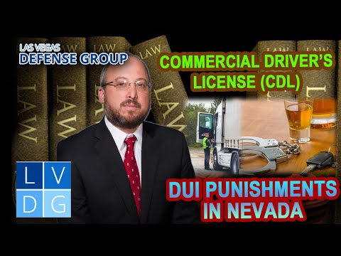 “What Happens to Someone with a Commercial License (CDL) if They Get a DUI in Nevada?”