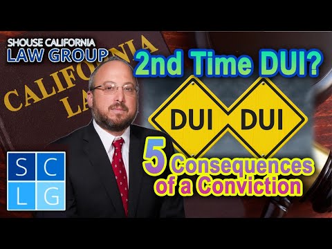 “5 Consequences of a 2nd time DUI Conviction in California”