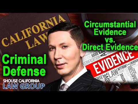 &quot;Circumstantial evidence&quot; vs. &quot;direct evidence&quot; - A former DA explains