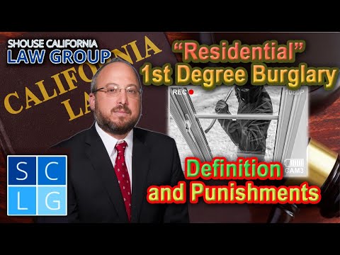 1st Degree &quot;Residential&quot; Burglary in California: Definition and Punishments