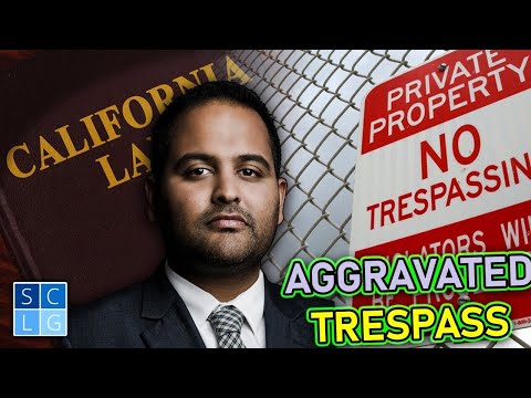 &quot;Aggravated Trespass&quot; as a felony in California (Penal Code 601 PC)