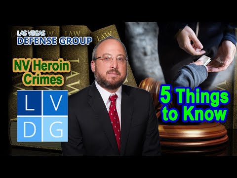 Heroin Crimes in Nevada -- 5 Things to Know