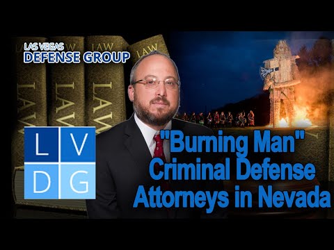 Arrested at &quot;Burning Man&quot; or &quot;Electric Daisy Carnival&quot; in Nevada?