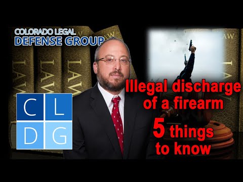 Illegal discharge of a firearm in Colorado -- 5 Things to Know