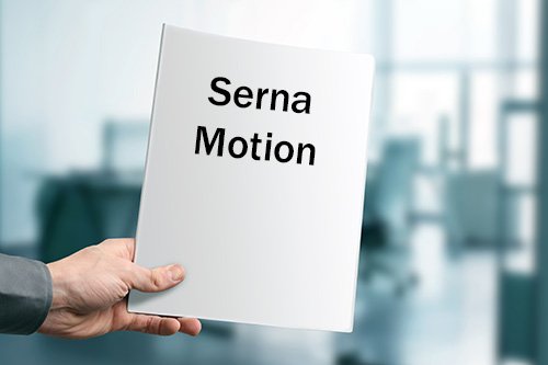 Serna motion held by attorney - a case can be dismissed per Penal Code 1382 PC if a defendant's speedy trial rights are violated.